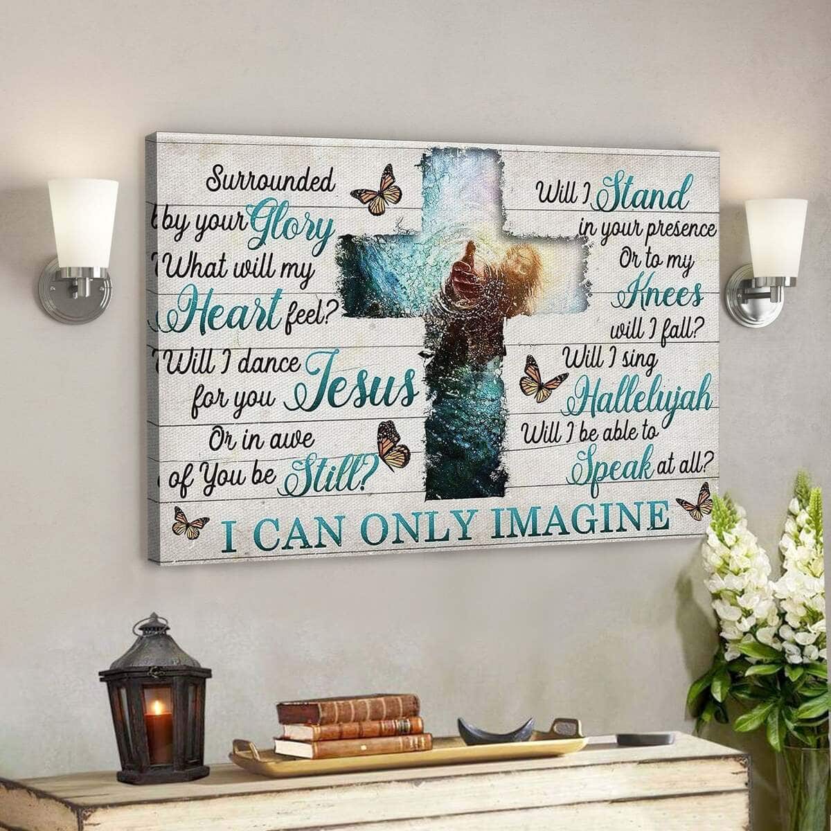 I Can Only Imagine Jesus Christian Cross Religious Canvas Wall Art I Can Only Imagine Jesus Christian Cross Religious Canvas Wall Art
