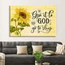 Sunflower Give It To God And Go To Sleep Religious Canvas Wall Art Sunflower Give It To God And Go To Sleep Religious Canvas Wall Art