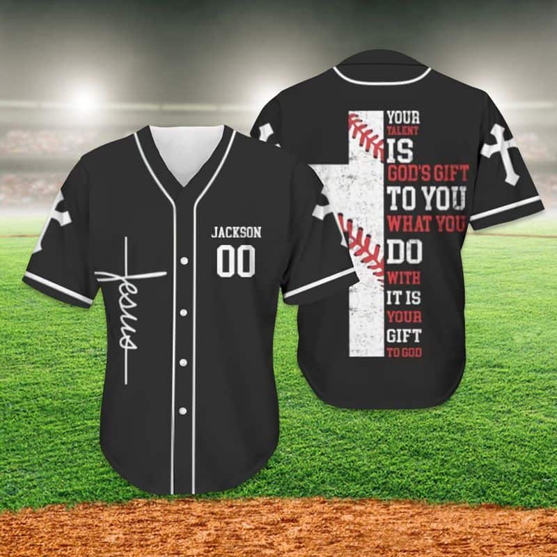 Customize Personalized Cross Your Talent Is God's Gift To You What You Do Baseball Jersey Customize Personalized Cross Your Talent Is God's Gift To You What You Do Baseball Jersey