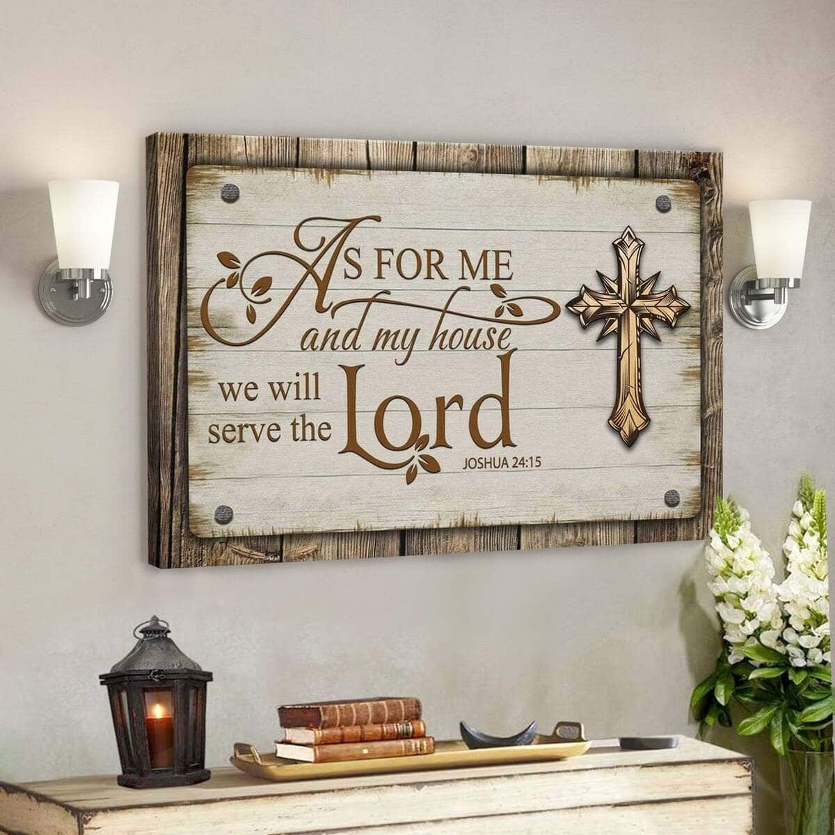 Christian Bible Verse Joshua 24:15 As For Me And My House We Will Serve The Lord Canvas Wall Art Christian Bible Verse Joshua 24:15 As For Me And My House We Will Serve The Lord Canvas Wall Art