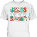 Holiday Season Christmas Christian Jesus The Reason Xmas T-Shirt