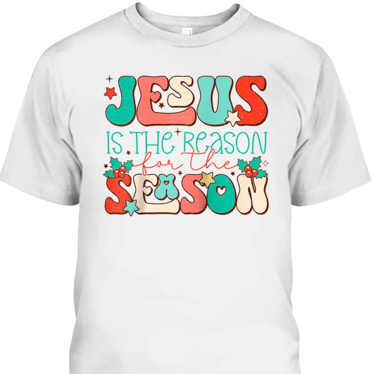 Holiday Season Christmas Christian Jesus The Reason Xmas T-Shirt Holiday Season Christmas Christian Jesus The Reason Xmas T-Shirt