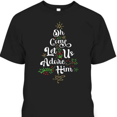 Oh Come Let Us Adore Him Jesus Christian Christmas T-Shirt