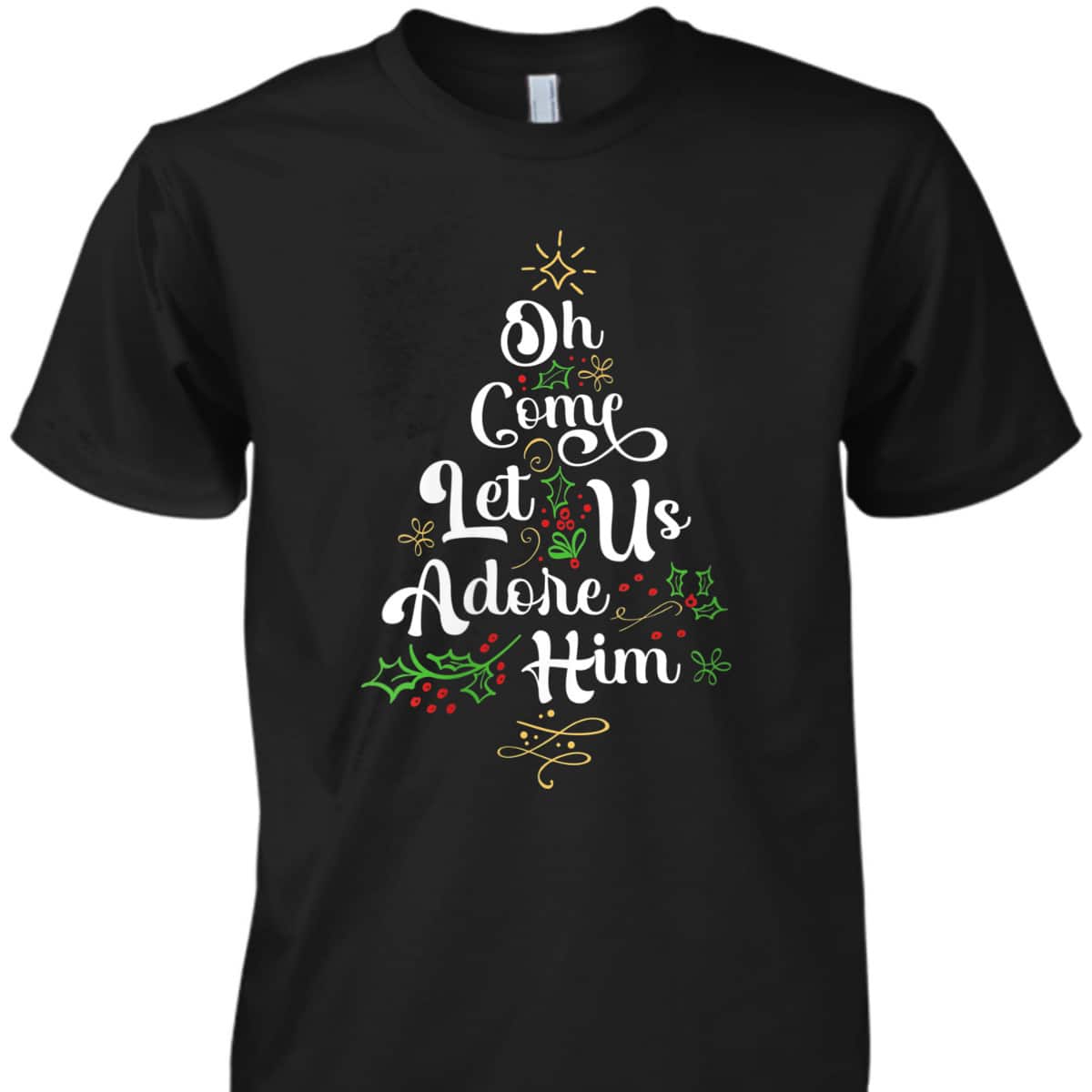Oh Come Let Us Adore Him Jesus Christian Christmas T-Shirt Oh Come Let Us Adore Him Jesus Christian Christmas T-Shirt