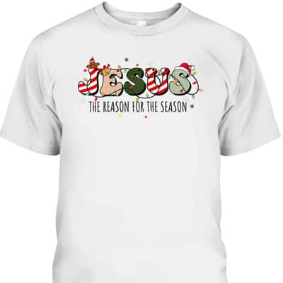 Christian Jesus The Reason Holiday Season Christmas Xmas T-Shirt