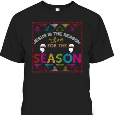 Christian Jesus The Reason Xmas Holiday Season Christmas Spirit T-Shirt