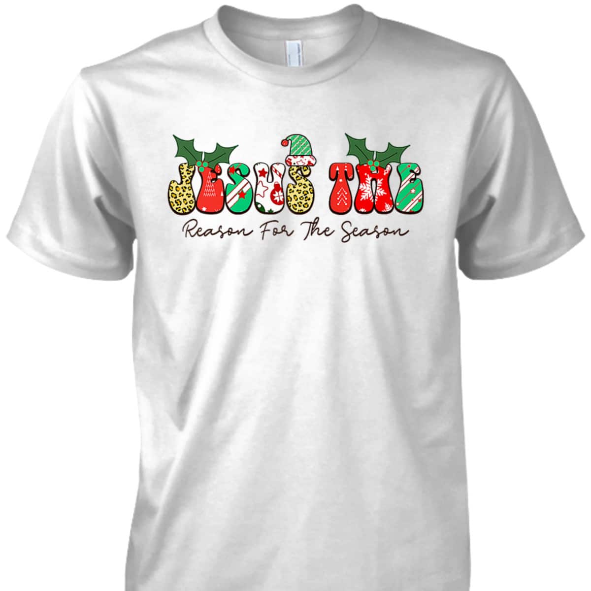 Jesus The Reason For The Season Christian Xmas Holiday Season Christmas Religious T-Shirt Jesus The Reason For The Season Christian Xmas Holiday Season Christmas Religious T-Shirt