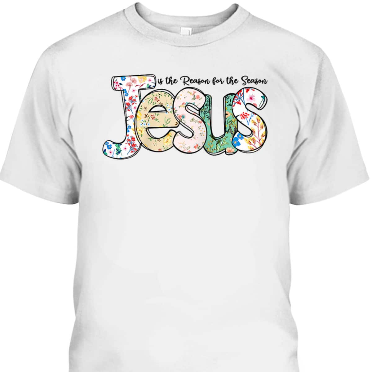 Christian Jesus The Reason Xmas Religious Holiday Season Christmas T-Shirt Christian Jesus The Reason Xmas Religious Holiday Season Christmas T-Shirt