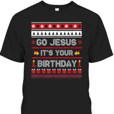 Go Jesus Its Your Birthday Christmas X-Mas Christian T-Shirt