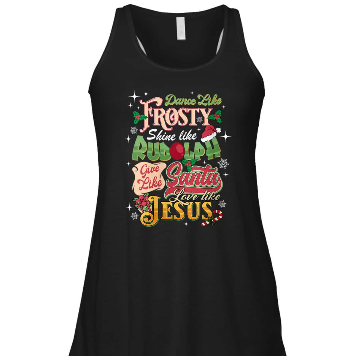 Dance Like Frosty Shine Like Rudolph Love Like Jesus Xmas T-Shirt