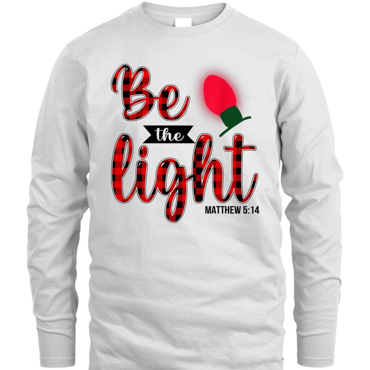 Be The Lights Christian Bible Verse Christmas Lights T-Shirt Be The Lights Christian Bible Verse Christmas Lights T-Shirt