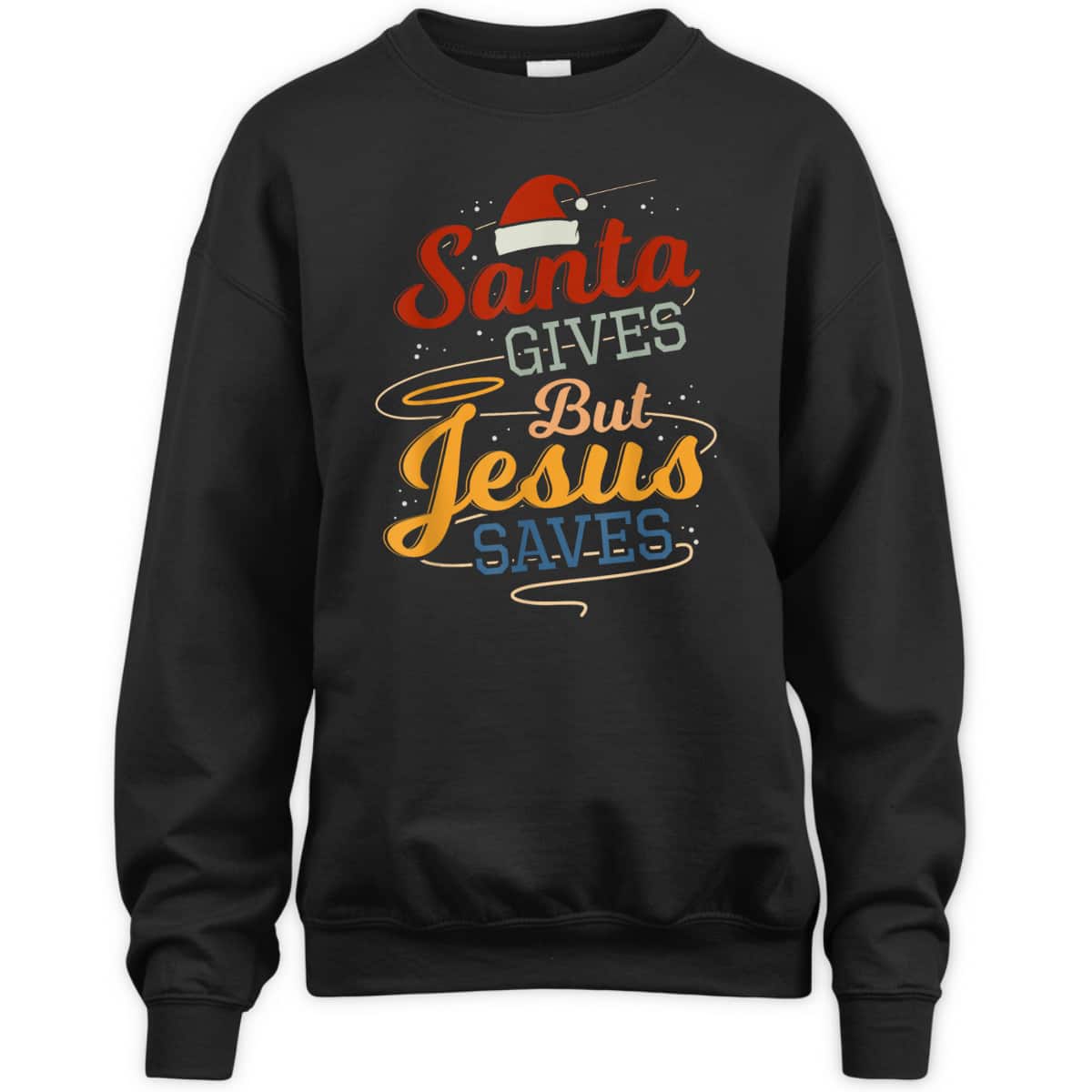 Santa Gives But Jesus Saves Christian Christmas Xmas T-Shirt Santa Gives But Jesus Saves Christian Christmas Xmas T-Shirt