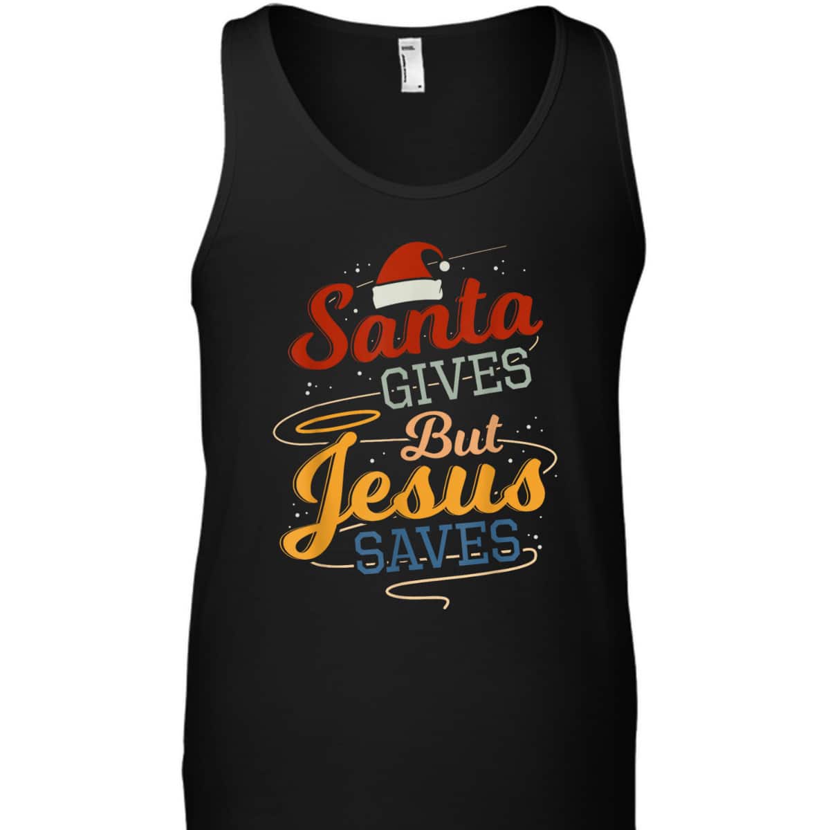 Santa Gives But Jesus Saves Christian Christmas Xmas T-Shirt Santa Gives But Jesus Saves Christian Christmas Xmas T-Shirt