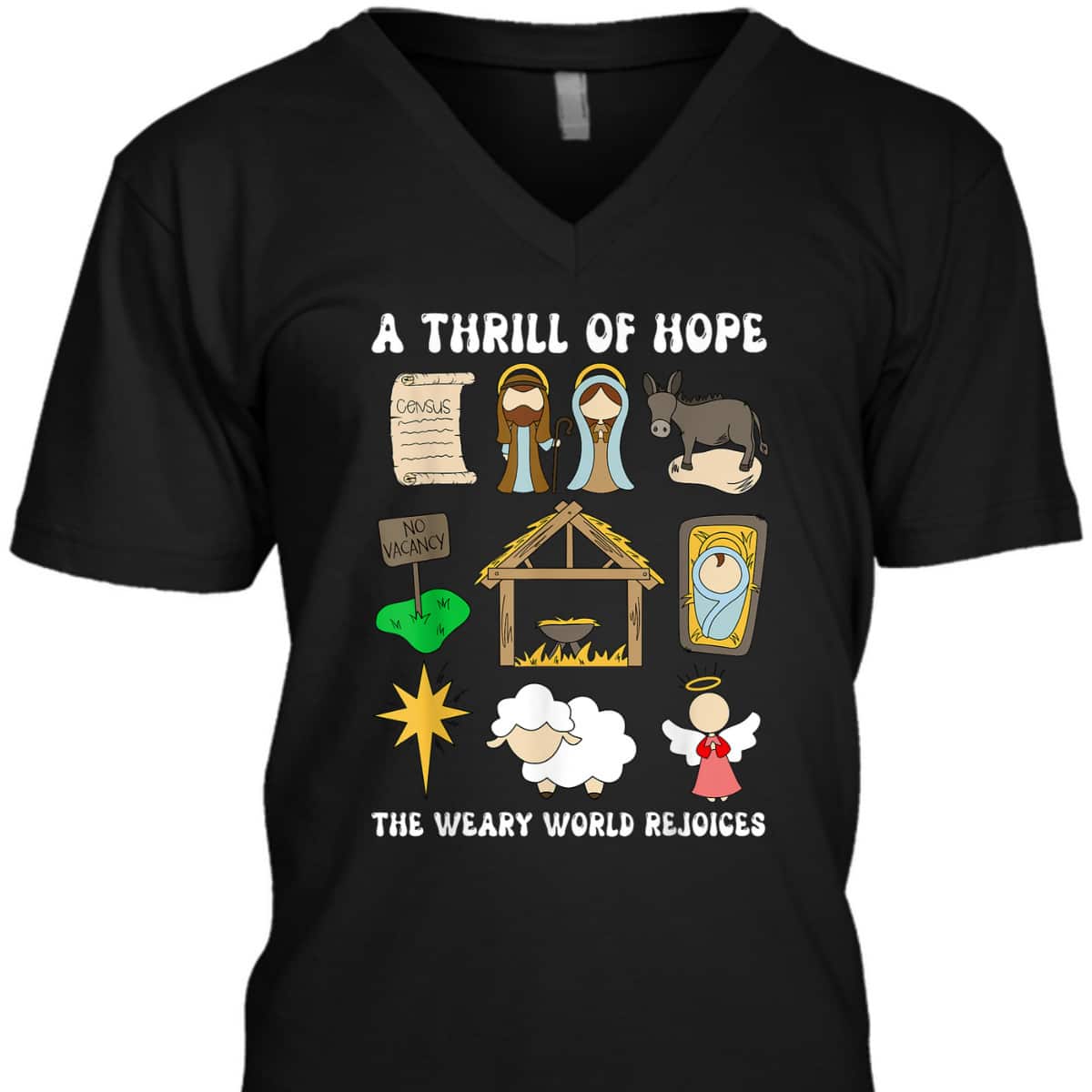 A Thrill Of Hope The Weary World Rejoices Nativity Christmas T-Shirt A Thrill Of Hope The Weary World Rejoices Nativity Christmas T-Shirt