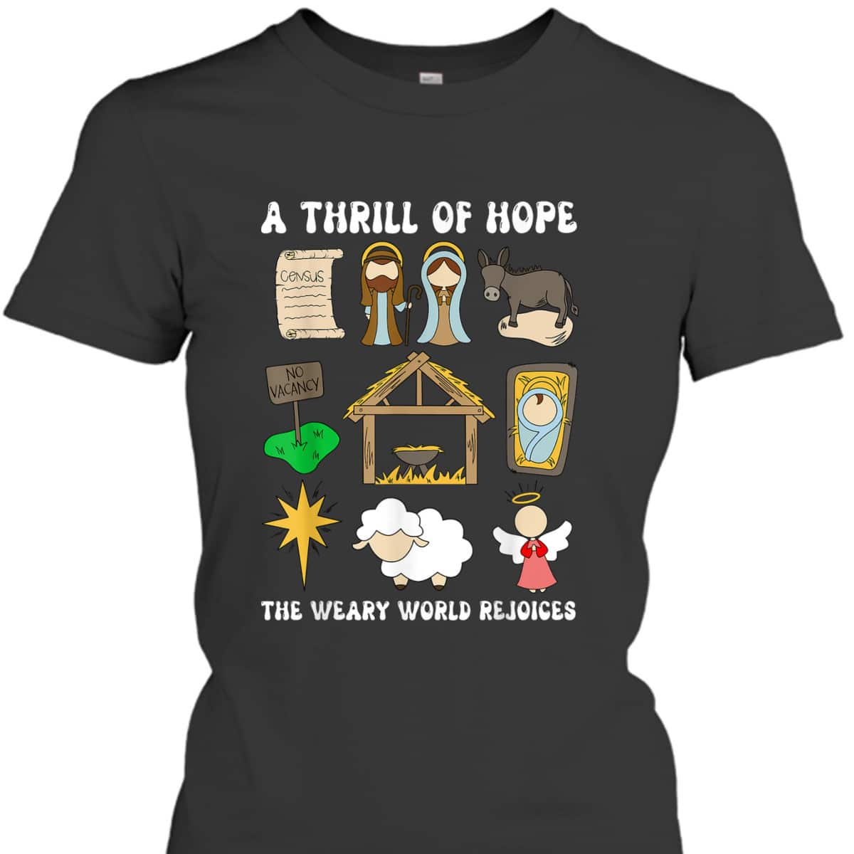 A Thrill Of Hope The Weary World Rejoices Nativity Christmas T-Shirt