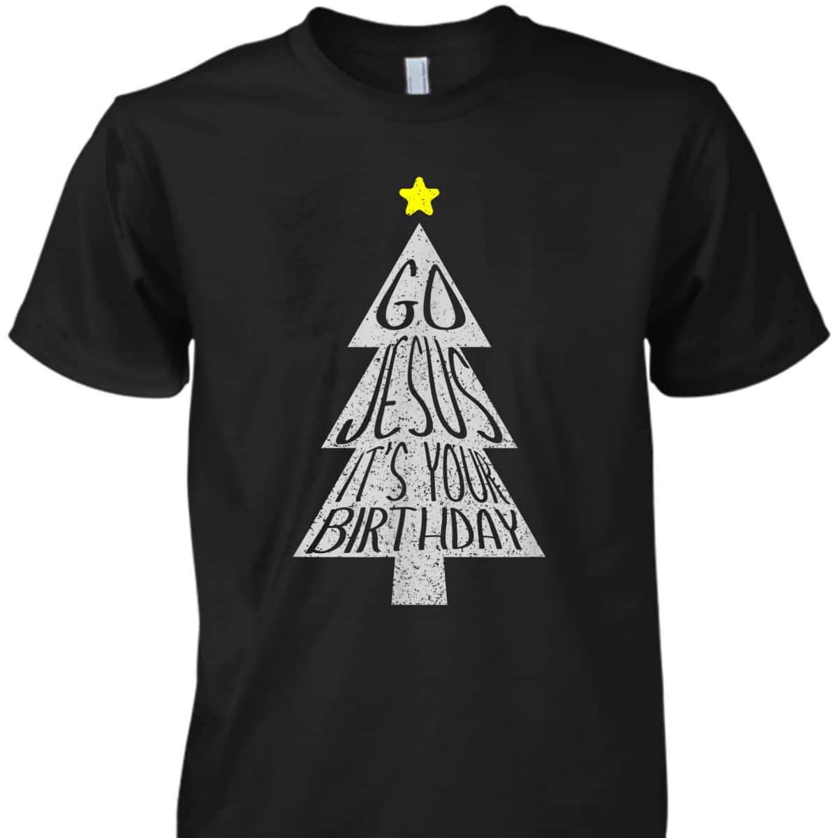Distressed Go Jesus Its Your Birthday Christmas Xmas T-Shirt Distressed Go Jesus Its Your Birthday Christmas Xmas T-Shirt
