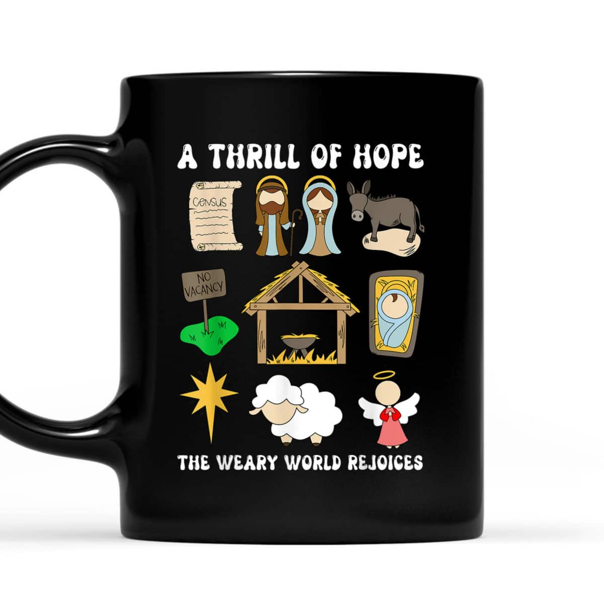 A Thrill Of Hope The Weary World Rejoices Nativity Christmas T-Shirt