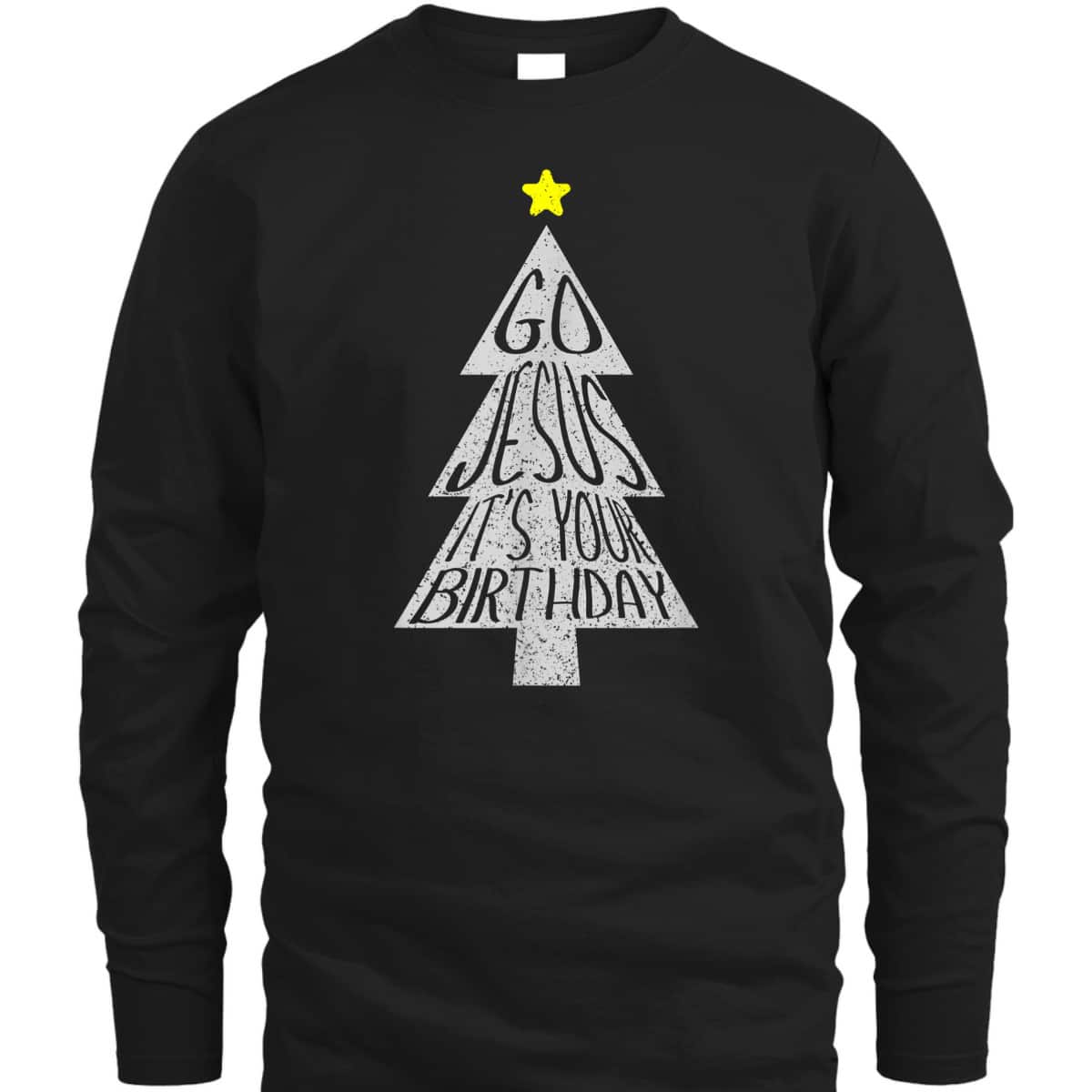 Distressed Go Jesus Its Your Birthday Christmas Xmas T-Shirt Distressed Go Jesus Its Your Birthday Christmas Xmas T-Shirt