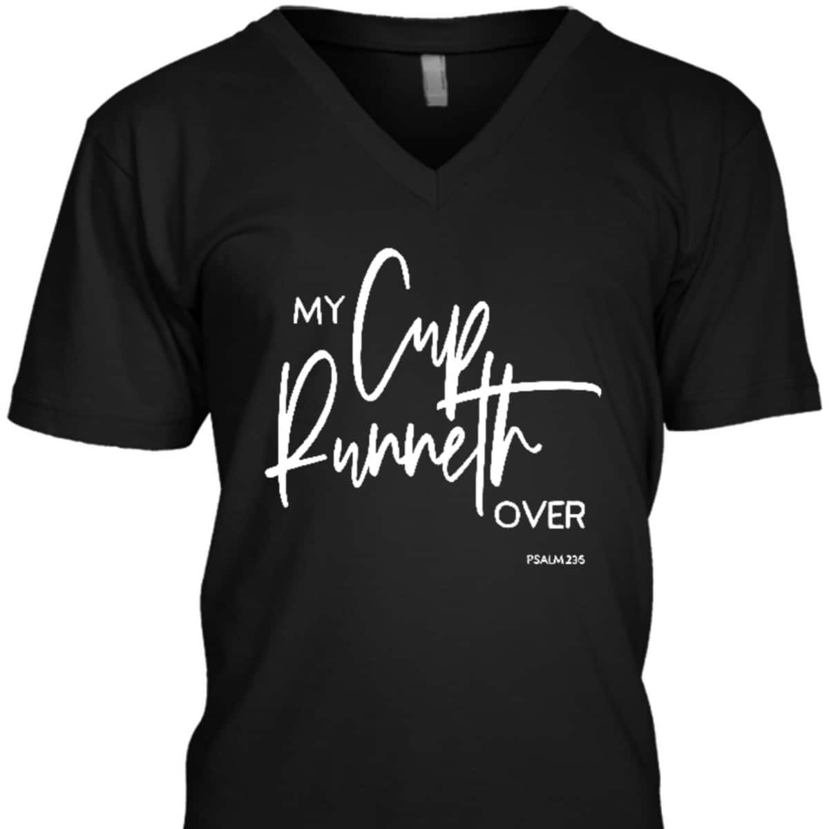 My Cup Runneth Over Psalm 235 Bible Verse Christian Faith T-Shirt My Cup Runneth Over Psalm 235 Bible Verse Christian Faith T-Shirt