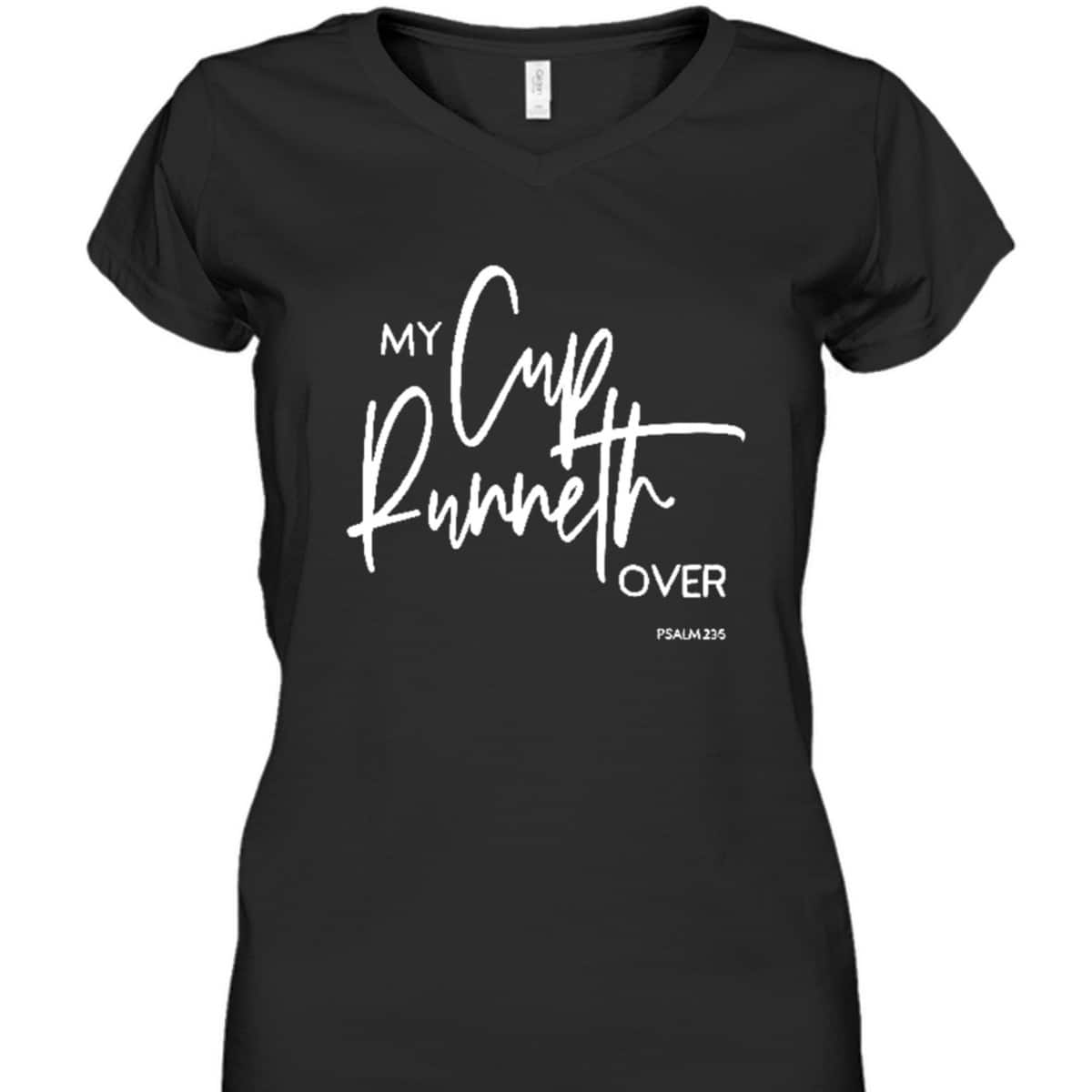 My Cup Runneth Over Psalm 235 Bible Verse Christian Faith T-Shirt My Cup Runneth Over Psalm 235 Bible Verse Christian Faith T-Shirt