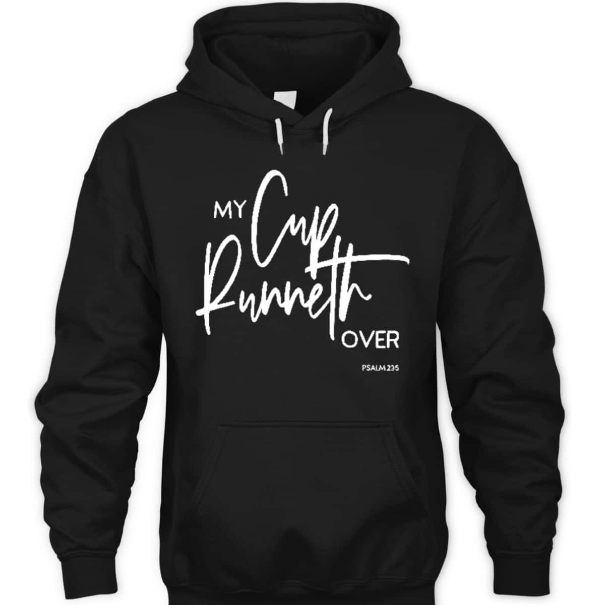 My Cup Runneth Over Psalm 235 Bible Verse Christian Faith T-Shirt My Cup Runneth Over Psalm 235 Bible Verse Christian Faith T-Shirt