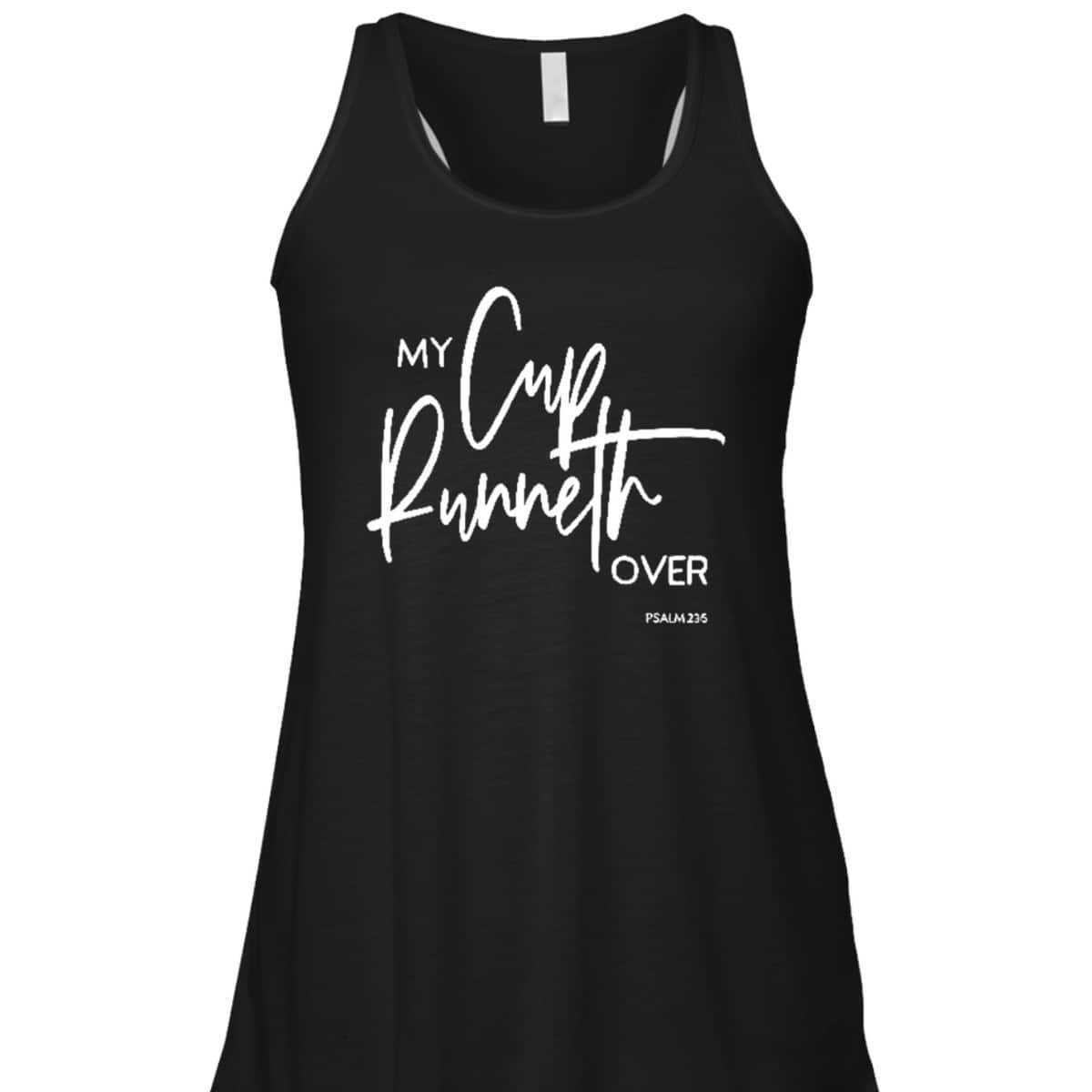 My Cup Runneth Over Psalm 235 Bible Verse Christian Faith T-Shirt My Cup Runneth Over Psalm 235 Bible Verse Christian Faith T-Shirt