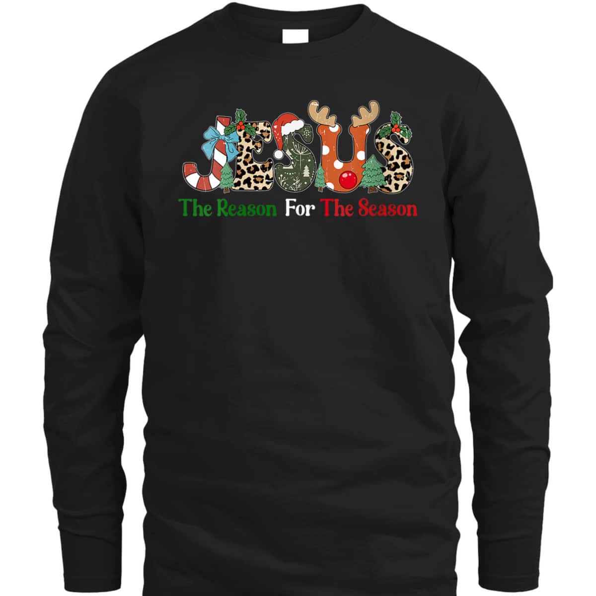 Jesus Is The Reason For The Season Jesus Christian Xmas T-Shirt Jesus Is The Reason For The Season Jesus Christian Xmas T-Shirt
