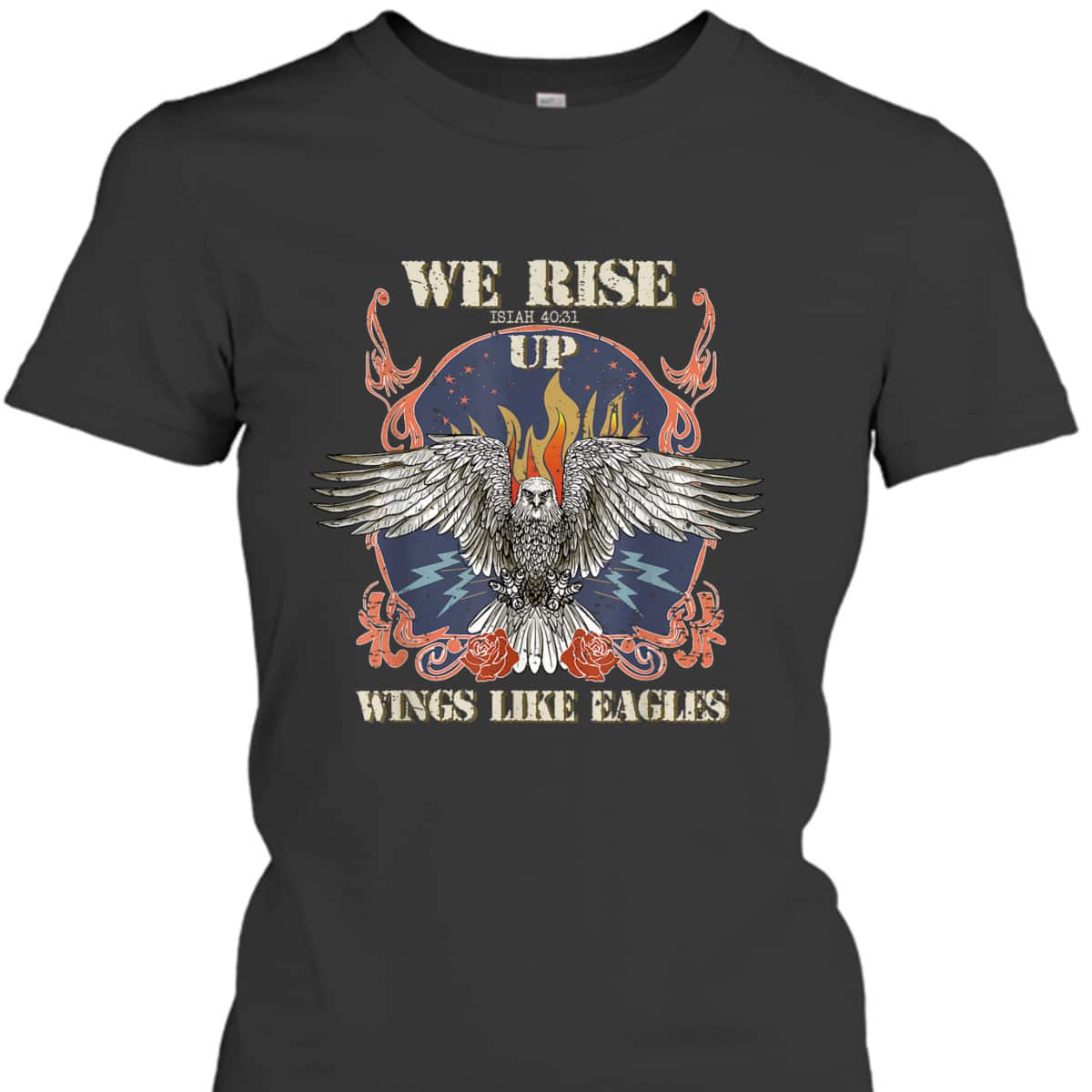We Rise Up Wings Like Eagle Christian Religious Isaiah 40:31 Bible Verse T-Shirt We Rise Up Wings Like Eagle Christian Religious Isaiah 40:31 Bible Verse T-Shirt