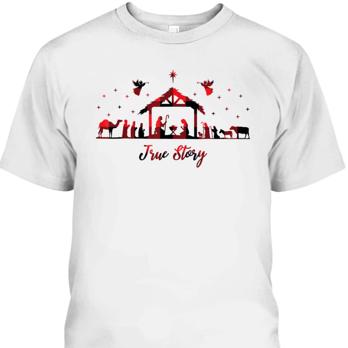 True Story Christmas Nativity Scene Xmas Buffalo Red Plaid T-Shirt True Story Christmas Nativity Scene Xmas Buffalo Red Plaid T-Shirt