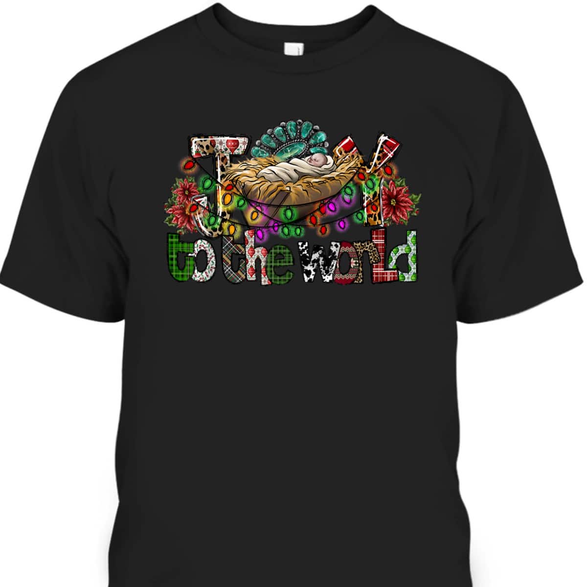 Joy To The World Christian Christmas Baby Jesus Xmas Holiday T-Shirt Joy To The World Christian Christmas Baby Jesus Xmas Holiday T-Shirt
