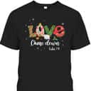 Love Came Down Luke 211 Jesus Christmas Bible Verse T-Shirt