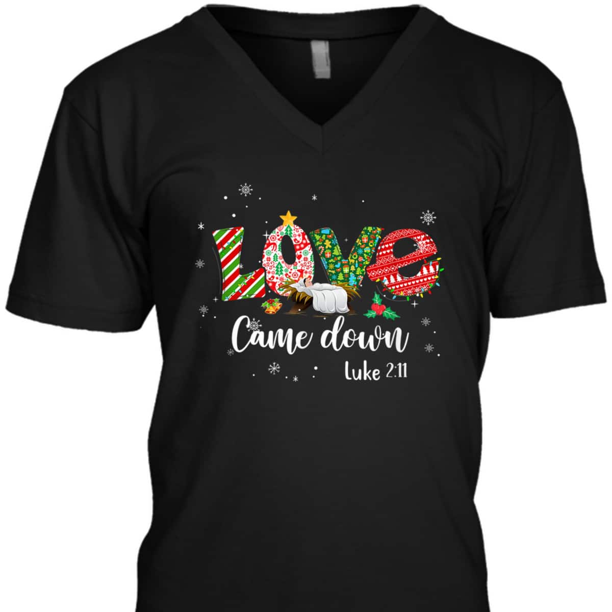 Love Came Down Luke 211 Jesus Christmas Bible Verse T-Shirt Love Came Down Luke 211 Jesus Christmas Bible Verse T-Shirt