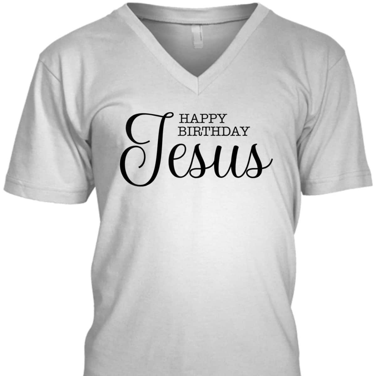 Happy Birthday Jesus Inspirational Christmas Merry Xmas T-Shirt