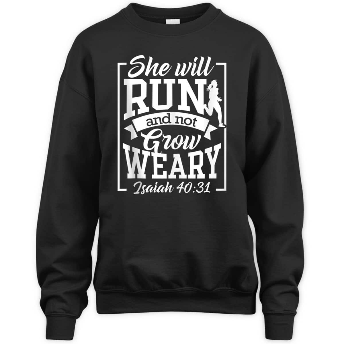 Cute She Will Run And Not Grow Weary Isaiah 4031 Bible Verse Christian T-Shirt Cute She Will Run And Not Grow Weary Isaiah 4031 Bible Verse Christian T-Shirt