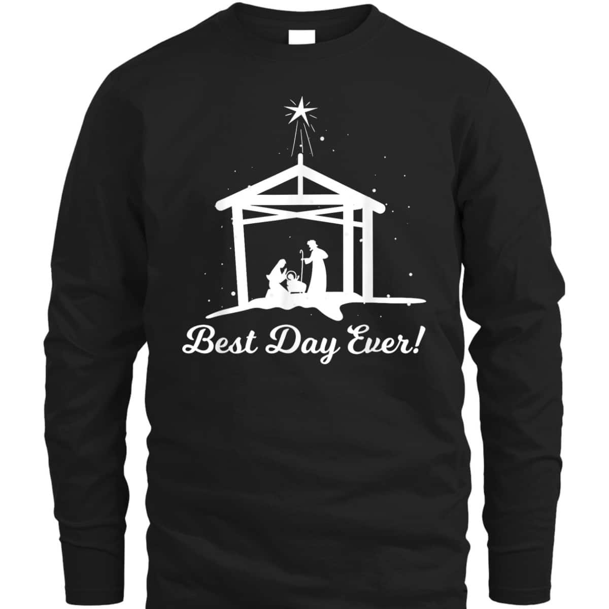 Best Day Ever Christmas Advent Nativity Scene North Star Christian T-Shirt Best Day Ever Christmas Advent Nativity Scene North Star Christian T-Shirt
