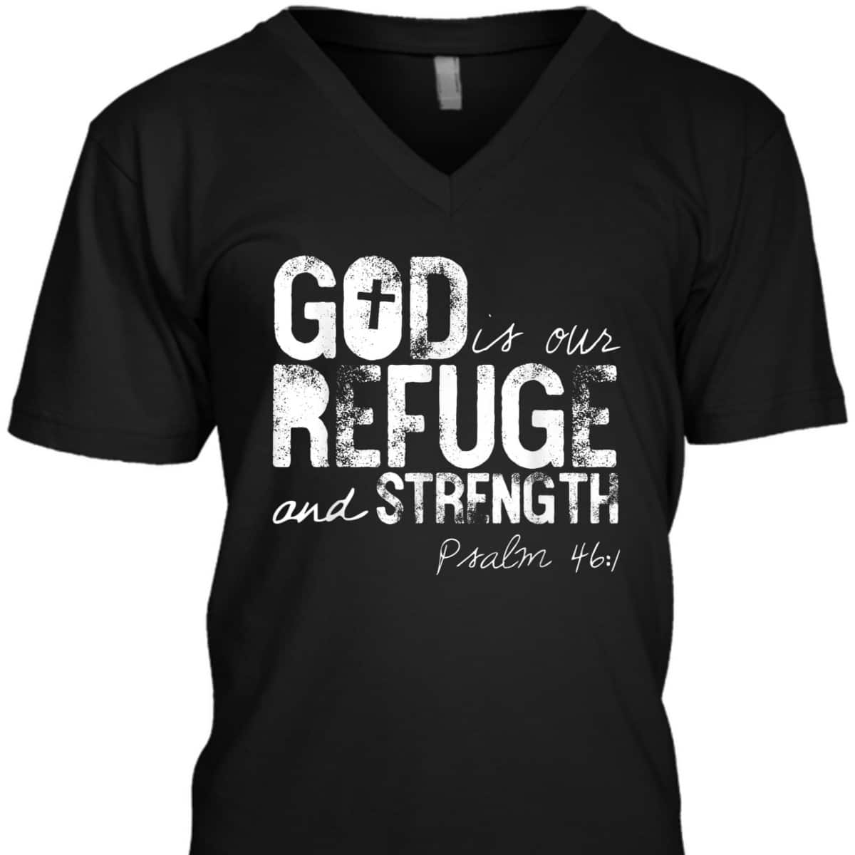 Psalm 461 God Is Our Refuge Jesus Christian Bible Verse T-Shirt Psalm 461 God Is Our Refuge Jesus Christian Bible Verse T-Shirt