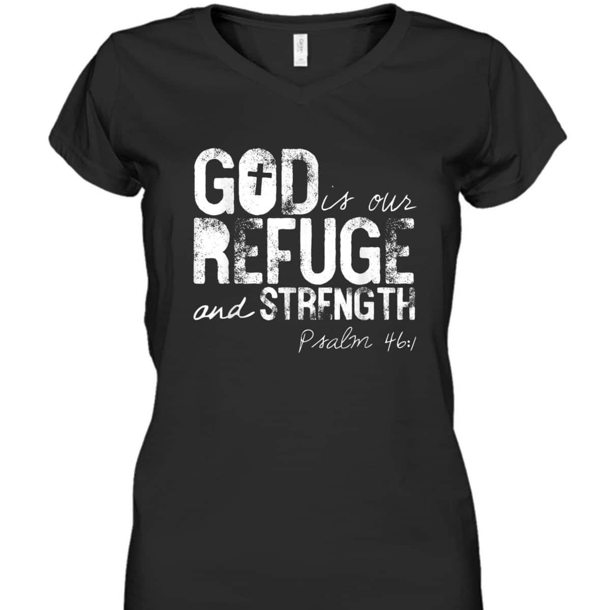 Psalm 461 God Is Our Refuge Jesus Christian Bible Verse T-Shirt Psalm 461 God Is Our Refuge Jesus Christian Bible Verse T-Shirt