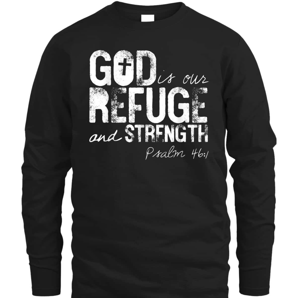 Psalm 461 God Is Our Refuge Jesus Christian Bible Verse T-Shirt Psalm 461 God Is Our Refuge Jesus Christian Bible Verse T-Shirt