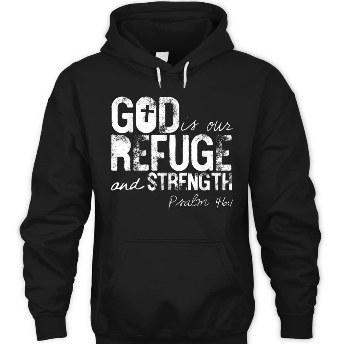 Psalm 461 God Is Our Refuge Jesus Christian Bible Verse T-Shirt Psalm 461 God Is Our Refuge Jesus Christian Bible Verse T-Shirt