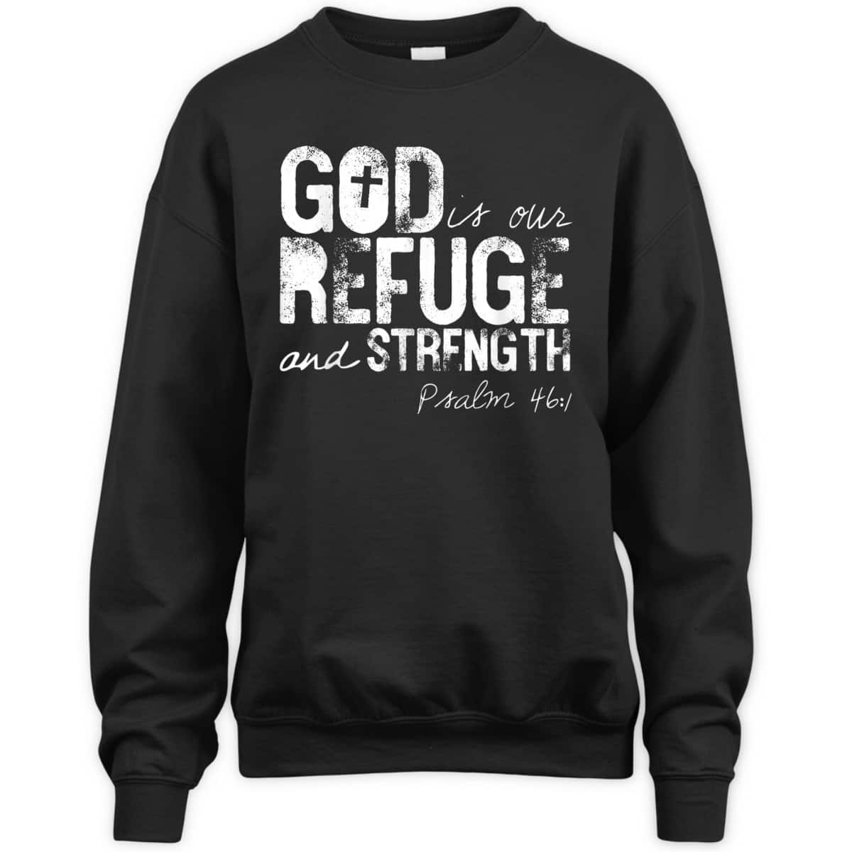 Psalm 461 God Is Our Refuge Jesus Christian Bible Verse T-Shirt Psalm 461 God Is Our Refuge Jesus Christian Bible Verse T-Shirt