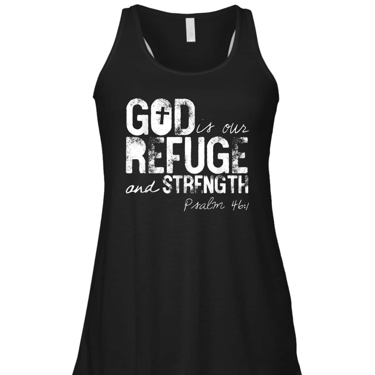 Psalm 461 God Is Our Refuge Jesus Christian Bible Verse T-Shirt Psalm 461 God Is Our Refuge Jesus Christian Bible Verse T-Shirt
