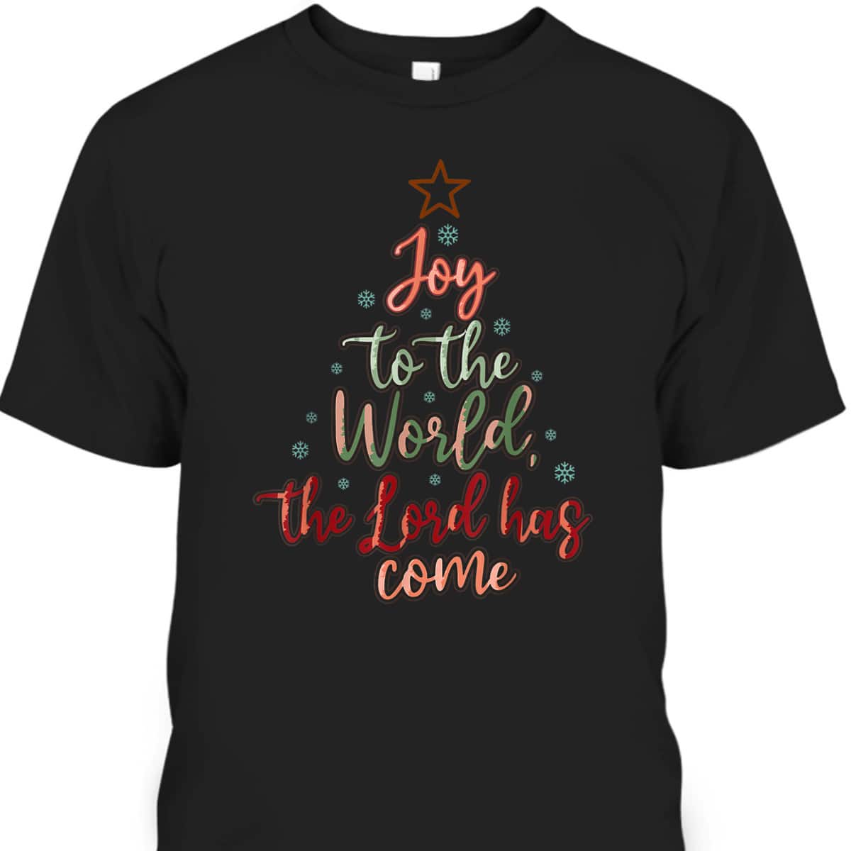 Joy Saying Merry Christmas Christian Message Xmas Tree The Lord Has Come T-Shirt Joy Saying Merry Christmas Christian Message Xmas Tree The Lord Has Come T-Shirt
