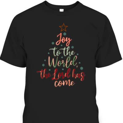 Joy Saying Merry Christmas Christian Message Xmas Tree The Lord Has Come T-Shirt
