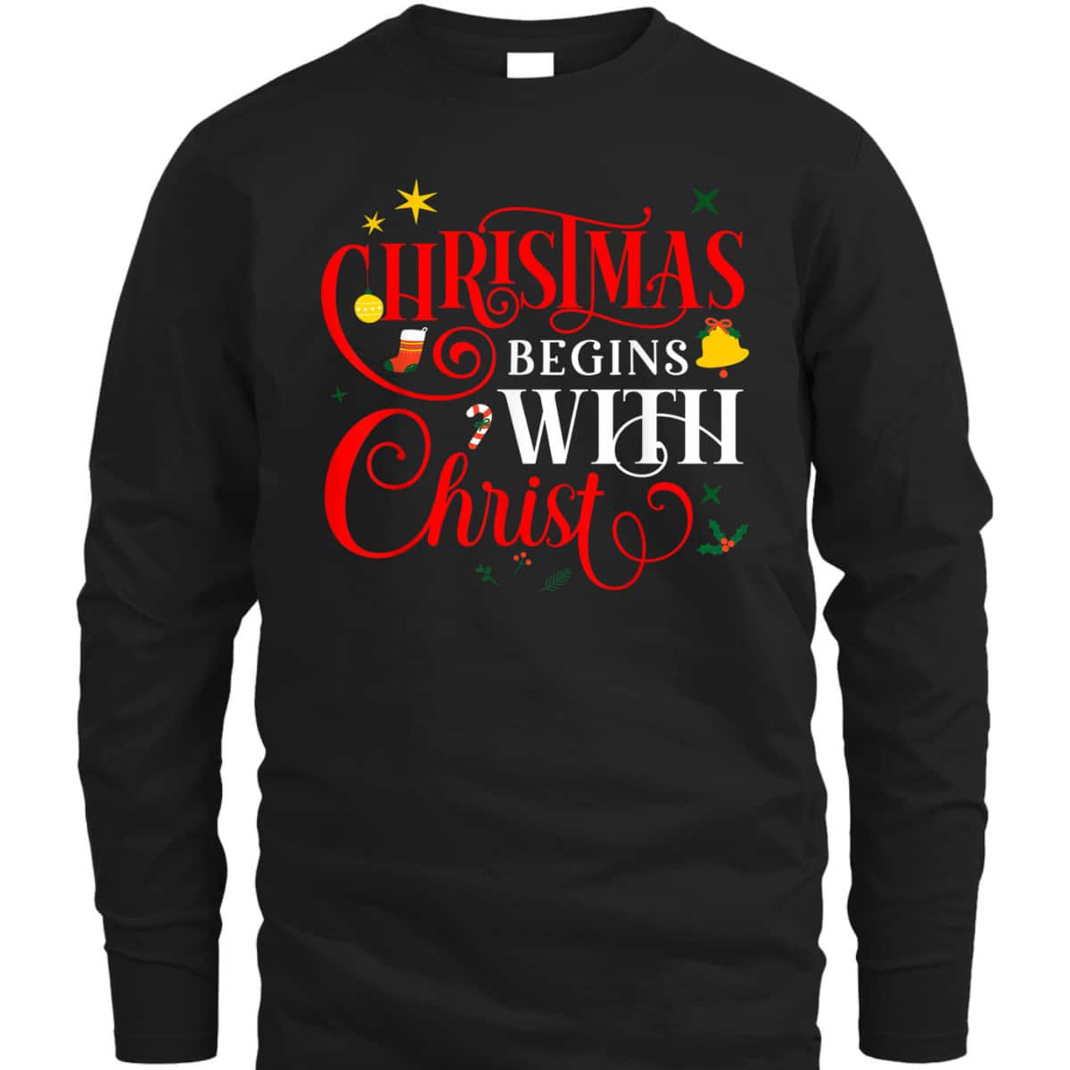 Christmas Begins With Christ Faith Jesus Christian Xmas T-Shirt Christmas Begins With Christ Faith Jesus Christian Xmas T-Shirt