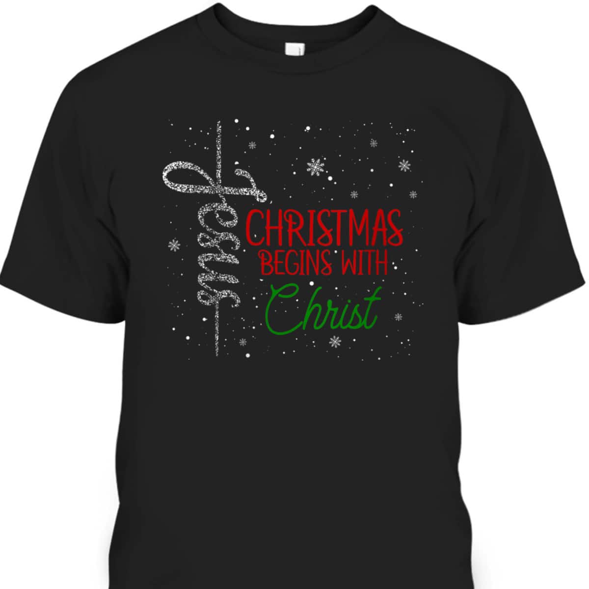 Christmas Begins With Christ Jesus Snowflake Christian Religious T-Shirt Christmas Begins With Christ Jesus Snowflake Christian Religious T-Shirt