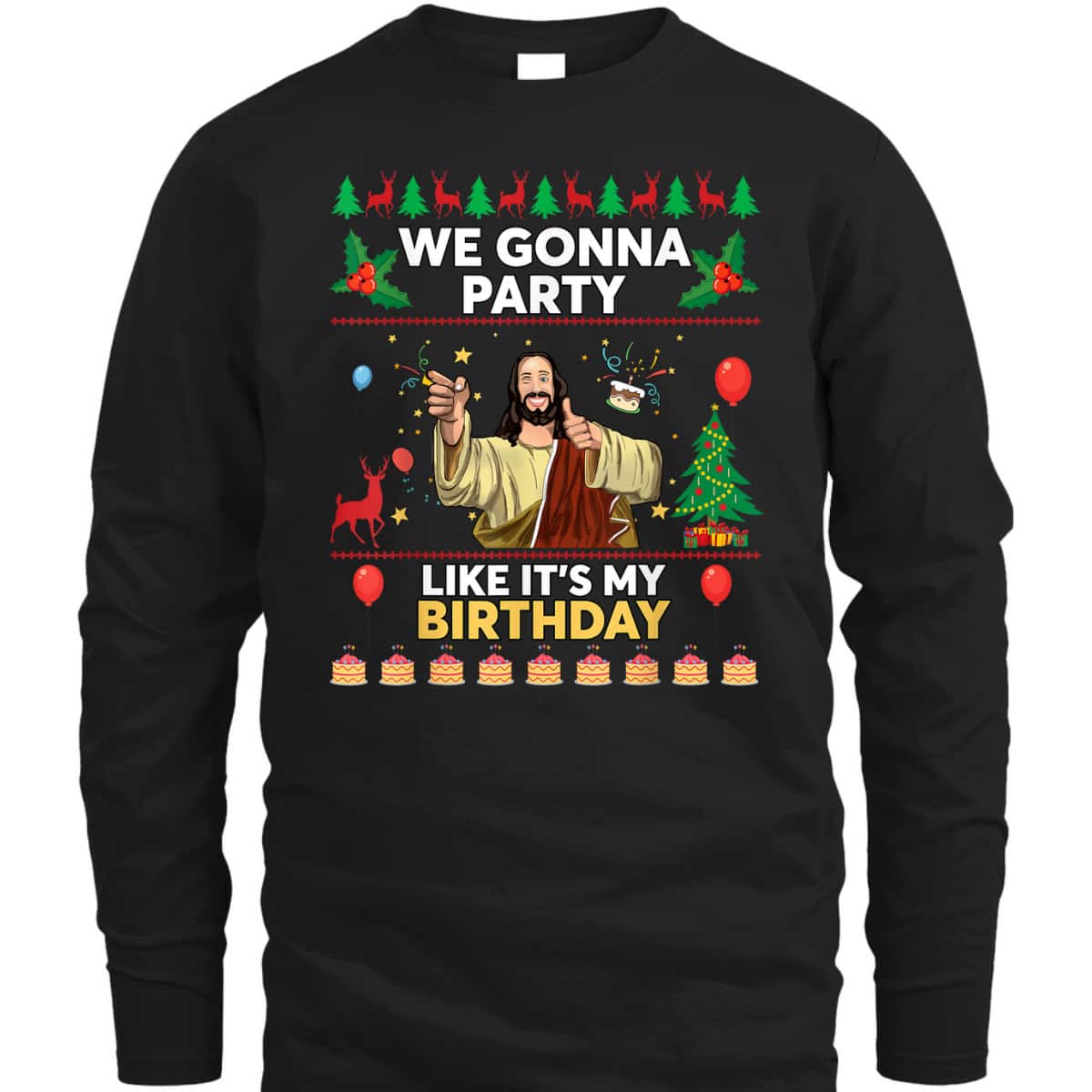 We Gonna Party Like It's My Birthday Jesus Christmas Xmas T-Shirt We Gonna Party Like It's My Birthday Jesus Christmas Xmas T-Shirt