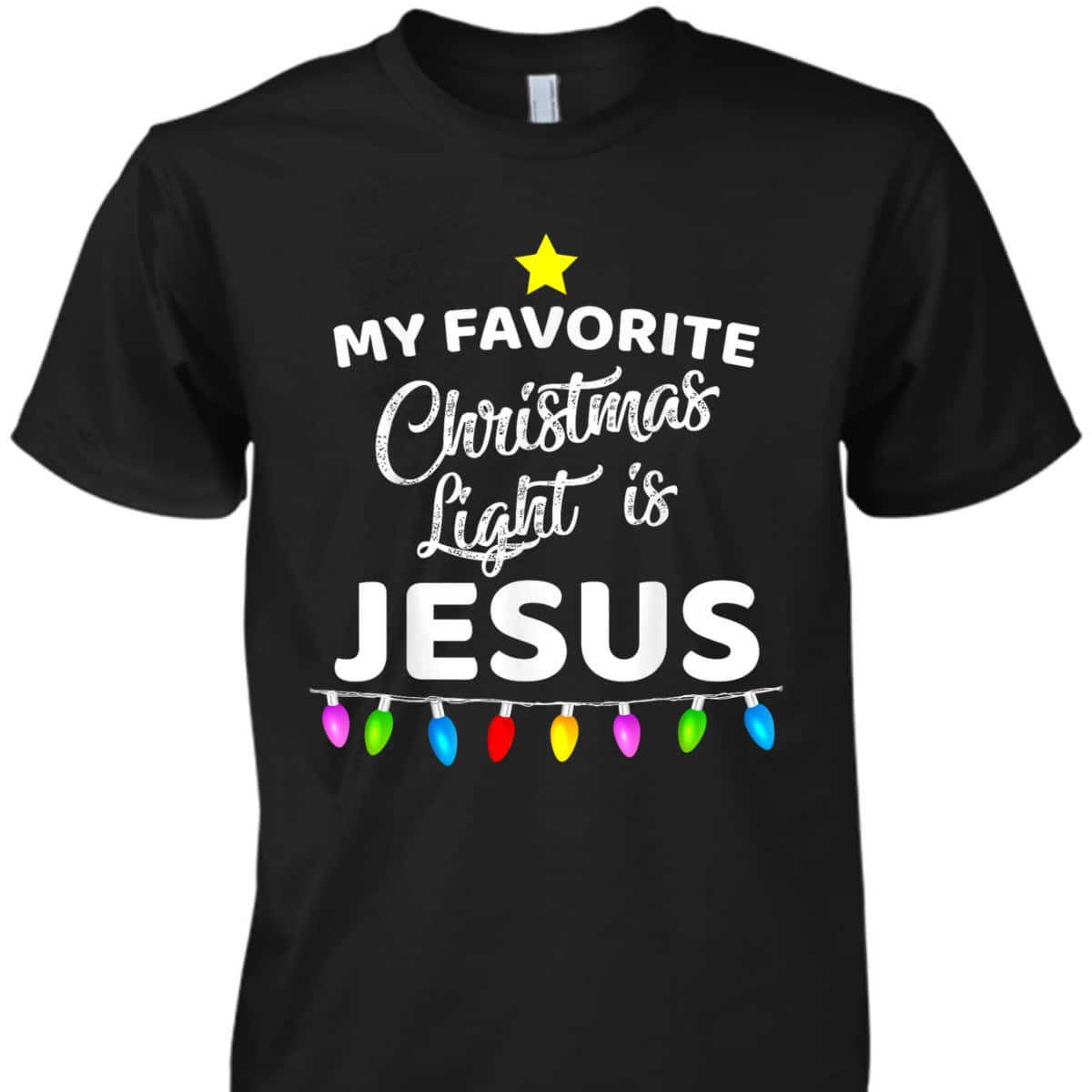 My Favorite Christmas Light Is Jesus Christian Xmas T-Shirt My Favorite Christmas Light Is Jesus Christian Xmas T-Shirt