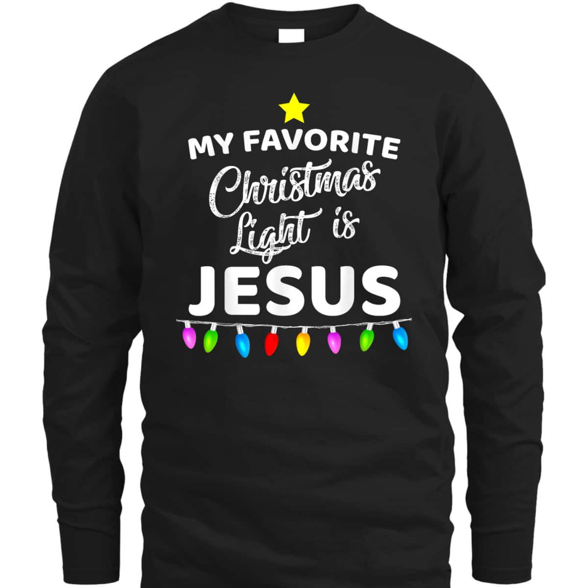 My Favorite Christmas Light Is Jesus Christian Xmas T-Shirt My Favorite Christmas Light Is Jesus Christian Xmas T-Shirt