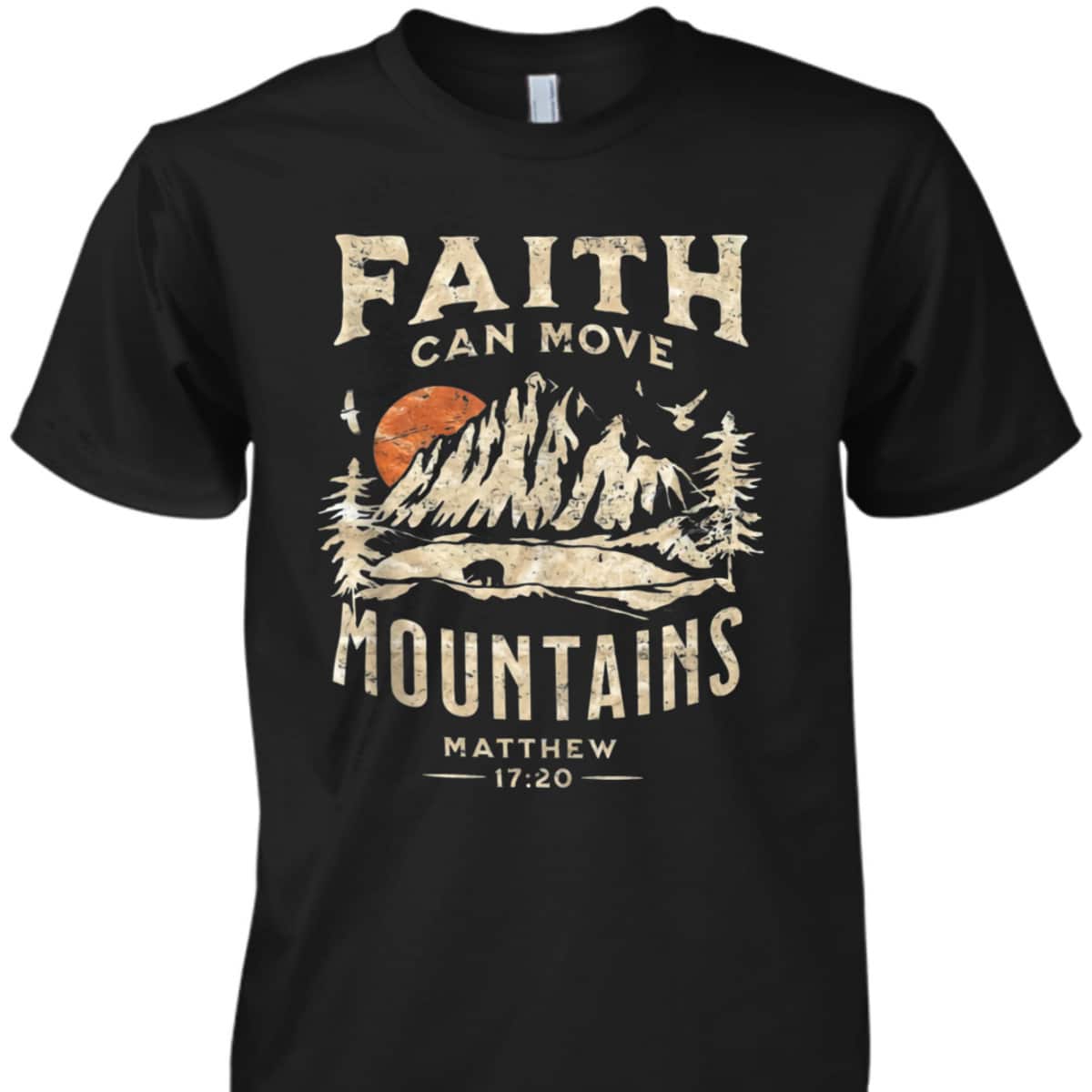 Faith Can Move Mountains Religious Bible Christian Jesus Matthew 17:20 T-Shirt Faith Can Move Mountains Religious Bible Christian Jesus Matthew 17:20 T-Shirt
