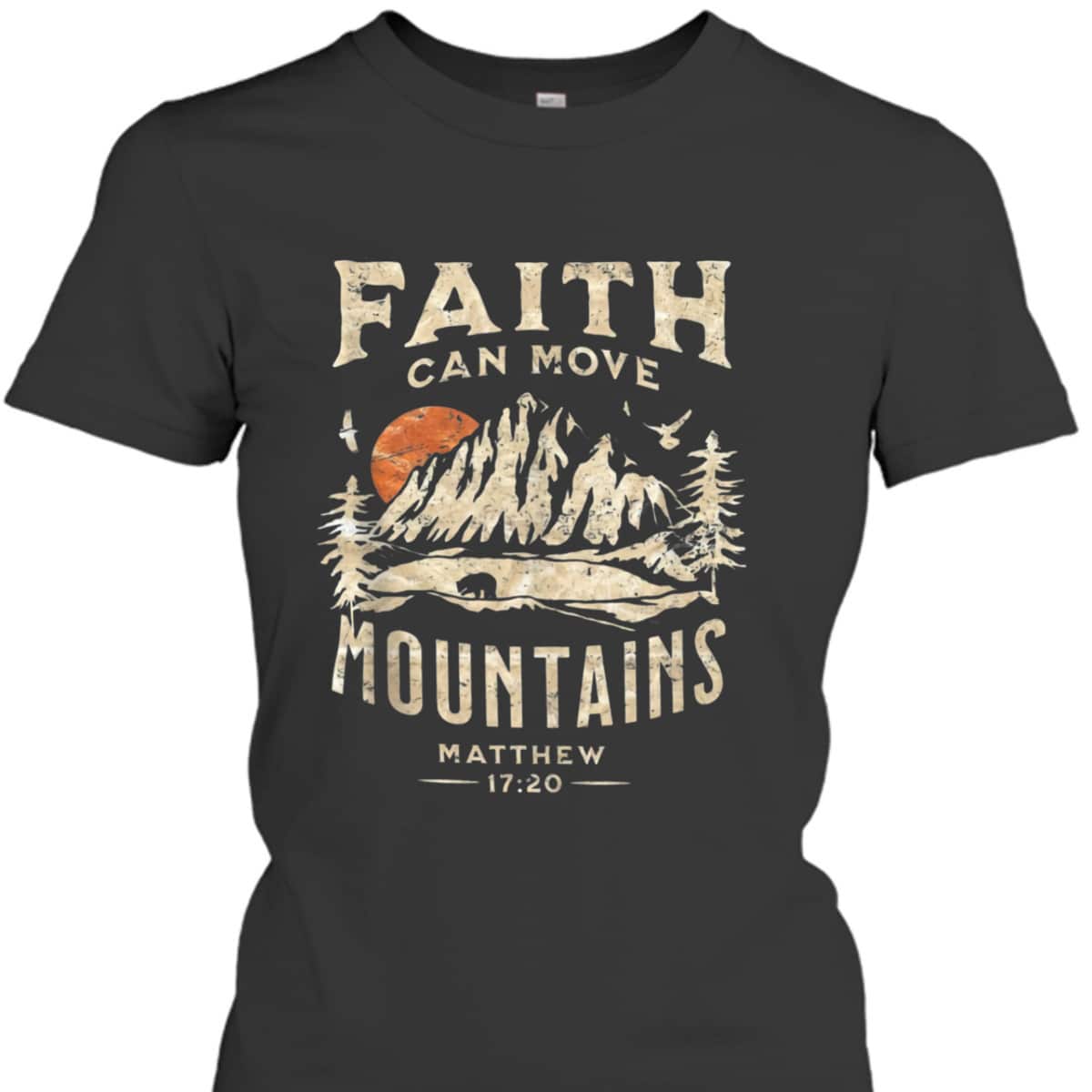 Faith Can Move Mountains Religious Bible Christian Jesus Matthew 17:20 T-Shirt Faith Can Move Mountains Religious Bible Christian Jesus Matthew 17:20 T-Shirt